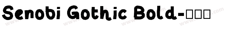 Senobi Gothic Bold字体转换